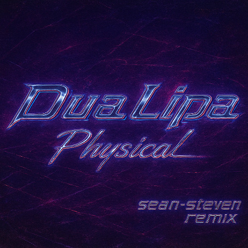 Dua Lipa - Physical (sean-steven remix)