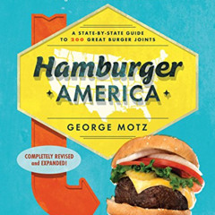 [View] EBOOK 📦 Hamburger America: A State-By-State Guide to 200 Great Burger Joints