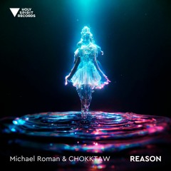 Michael Roman & CHOKKTAW - Reason (Radio Edit)
