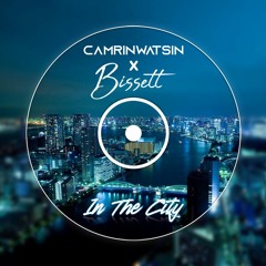 Bissett X CamrinWatsin - In The City