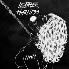 NHM -  Leather Harness (Original Mix)