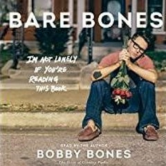 Download~ Bare Bones: I'm Not Lonely If You're Read*ing This Book