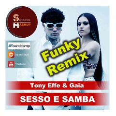 Tony Effe, Gaia - SESSO E SAMBA (SoulfulMashup)