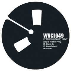 WNCL049: WEST NORWOOD CASSETTE LIBRARY_Jump Up (Get Beat Down) / Rawtrachs Remix