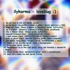 ilykarma - lovebug album stream feat. Nosgov, HKFiftyOne, Heroine Diaries, Ashes, Xaxanity & more