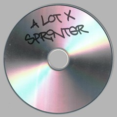 A LOT X SPRINTER (21 Savage, Central Cee & Dave) [FREE DL]