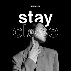 Stay Close