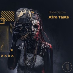 AFRO TASTE (ORIGINAL MIX) - NIKKI GARCIA DECHAPTER RECORDS