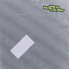 JAMIE XX - WAITED ALL NIGHT (ESAAC REMIX)