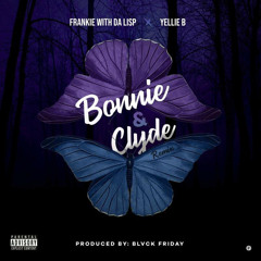 Bonnie & Clyde Remix feat. Yellie B (prod. by Blvck Friday)