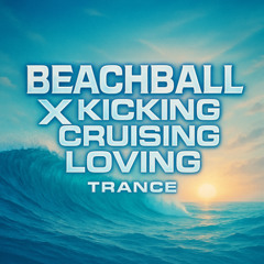 Beachball X Kicking Cruising & Loving (DJspug-E's Mash-Up)