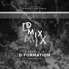 D-Formation - Oscar L Presents - DMiX Radio Show 271