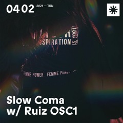 RUIZ | OSC1 x SLOW COMA | TO-040221