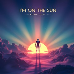 I'm On the Sun