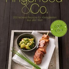 Fingerfood & Co.: 200 leckere Rezepte für Kleinigkeiten aus aller Welt (Cook & Style) Ebook