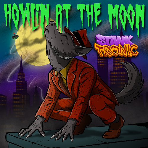 Howlin At The Moon by Stank Tronic
