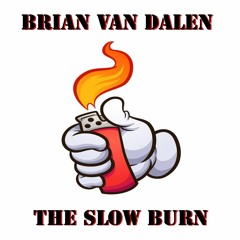The Slow Burn