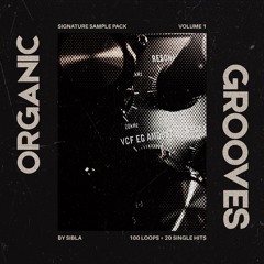 "Organic Grooves" - Signature Sample Pack By Sibla (Demo track 1)