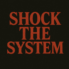 Shock the System