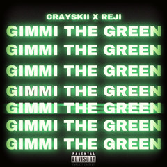 Gimmi the green - crayskii X reji