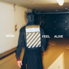 MÖM - Feel Alive