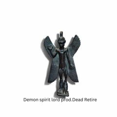 Demon spirit lord prod.Dead Retire
