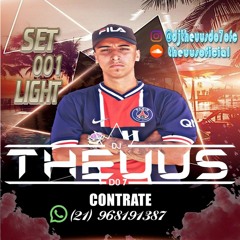 SET 001 TOTALMENTE LIGHT DJ THEUUS DO 7