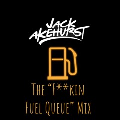 The F**kin Fuel Queue Mix