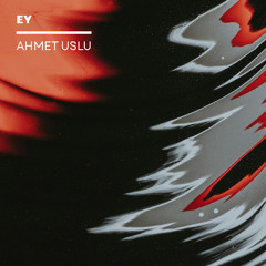 Ahmet Uslu - Ey