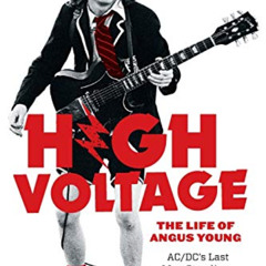 Access PDF 💓 High Voltage: The Life of Angus Young, AC/DC's Last Man Standing by  Je