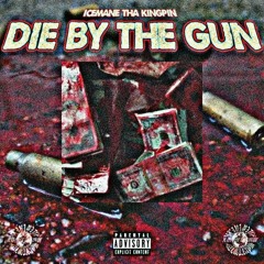 DIE BY THE GUN