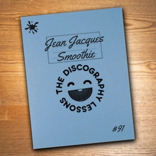 Jean Jacques Smoothie - The Discography Lessons # 91