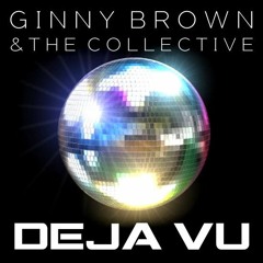 Deja Vu - Ginny Brown & The Collective