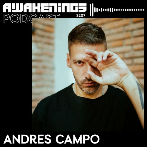 Awakenings Podcast S207 - Andres Campo