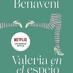 Read EPUB 📄 Valeria en el espejo (Saga Valeria 2) (Spanish Edition) by  Elísabet Ben