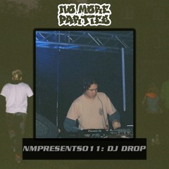 NMPRESENTS011: DJ DROP