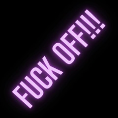 FUCK OFF (ft. Fatboy and Droy)(Prod. by Yvksel x Bouncegohard)