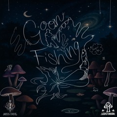 Slightly Shroomy - Goon Fishin' (Ft. Miss Faye)