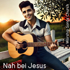 Nah Bei Jesus