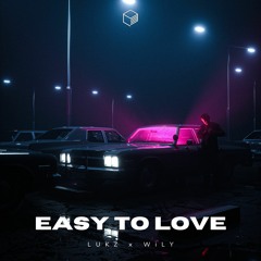 LUKZ & WiLY - Easy To Love