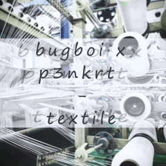textile w p3nkrt (prod. bugboi x p3nkrt)