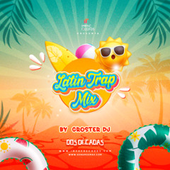Latin Trap (Explicit) Mix by Groster DJ IR