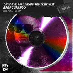Dayvi & Victor Cárdenas Feat. Kelly Ruiz - Baila Conmigo (Di Paulo Remix)
