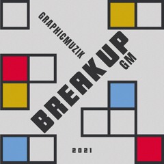 GraphicMuzik - BreakUpGm