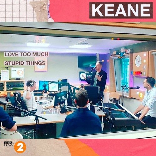 Stream Keane - Stupid Things - Live At BBC Radio 2 With Dermot O'leary  12.10.2019 by Keane Live Bootlegs | Listen online for free on SoundCloud