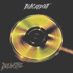 Blacked Out - By DreamStyle
