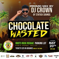 CHOCOLATE WA5TED 2023 PROMO MIX BY DJ CROWN OF STATICK SOUNDS