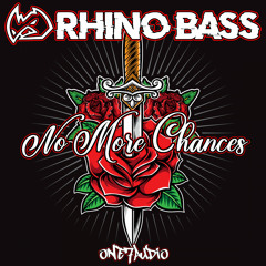 Rhino Bass - No More Chances (Original Mix)