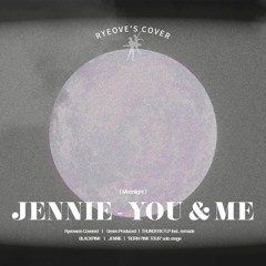 JENNIE - You & Me (Moonlight) Cover by. Renée Ryeo