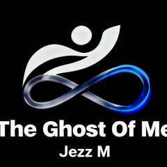The Ghost Echos Me Jezz M
